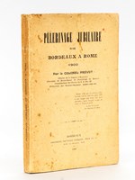 Pélerinage jubilaire de Bordeaux à Rome 1900. [ Livre dédicacé par l'auteur ]