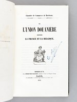 De l'Union Douanière entre la France et la Belgique. - [ Suivi de : ] Mémoire du Conseil de Commerce de Bordeaux adressé au Premier Consul (28 Floréal an X). Mémoire sur la possibilité de conclure un Traité