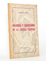 Grandeza y Servidumbre de la critica taurina. [ Livre dédicacé par l'auteur ]