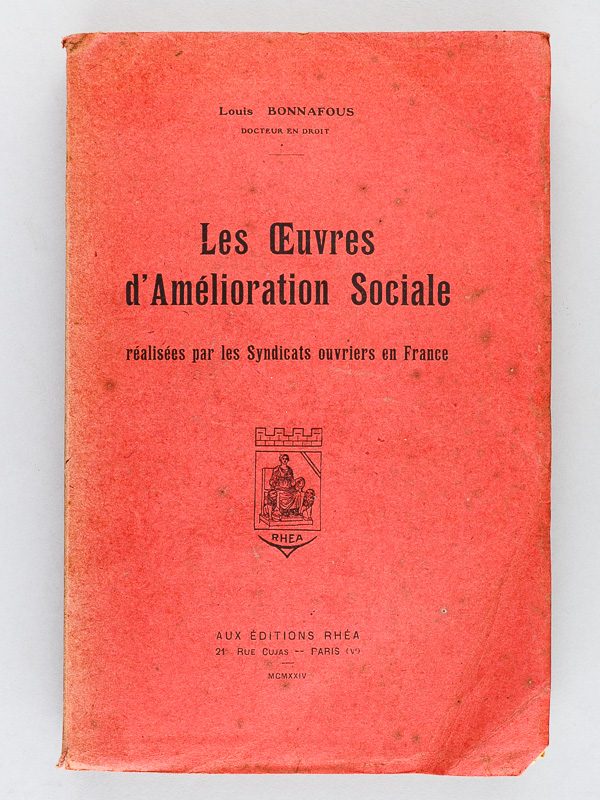 photo n°10 : Les oeuvres d'amélioration sociale réalisées par les syndicats ouvriers en France. [ Livre dédicacé par l'auteur ]