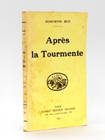 Après la Tourmente. [ Livre dédicacé par l'auteur - édition originale ]