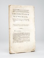 Les Sections de la Ville de Lyon, aux citoyens Dubois Crancé & Gauthier, Représentans du Peuple près l'armée des Alpes. [ édition originale ]