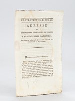 Adresse du Département des Bouches-du-Rhône à la Convention Nationale, Imprimée par ordre de la Convention nationale, et envoyée aux 84 Départemens [ édition originale ]