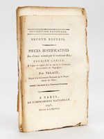 Second Recueil. Pièces justificatives des Crimes commis par le ci-devant Roi, Premier Cahier, à l'appui du rapport fait au nom de la Commission Extraordinaire des Vingt-Quatre, par Valazé, Député à la Convention N