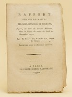 Rapport sur les Retraites des Sous-Officiers et Soldats, fait, au nom du Comité Militaire, dans la séance du matin du lundi 22 Novembre 1790, par M. Félix de Wimpfen, Député du Calvados. [ édition originale ]