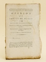 Convention Nationale. Opinion et Projet de Décret sur le Mode d'exécution de la loi du 17 juillet 1793, concernant le brûlement des titres ; par Bouret, député du département des Basses-Alpes. [ édition ori