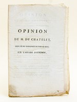 Opinion de M. du Chatelet, Député du bailliage de Bar-Le-Duc, sur l'affaire d'Avignon.