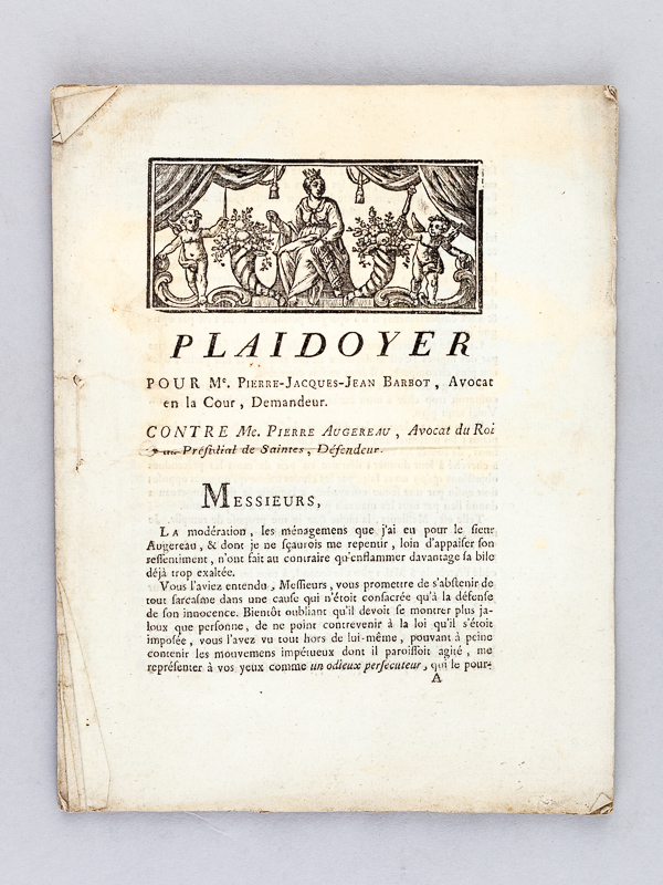 photo n°6 : Plaidoyer pour Me Pierre-Jacques-Jean Barbot, Avocat en la Cour, Demandeur, contre Me Pierre Augereau, Avocat du Roi au Présidial de Saintes, Défendeur.