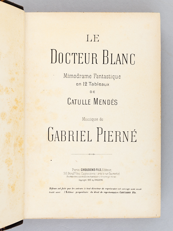 photo n°3 : [ 2 titres reliés en un vol. ] Le Docteur Blanc. Mimodrame fantastique en Quatre Actes et Douze Tableaux de Catulle Mendès, musique de Gabriel Perné. Partition complète -  L'Enfant Prodigue. Pantomime en 3 actes de Michel Carr&