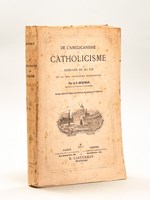 De l'Anglicanisme au Catholicisme ou Histoire de ma vie et de mes croyances religieuses.