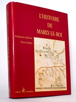 L'Histoire de Marly-Le-Roi. Présences et Forces. [ Livre dédicacé par l'auteur ]
