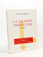 La grande inquiétude. De Montpellier à la Haute-Savoie. Itinéraire d'un étudiant en médecine des années 30. [ Livre dédicacé par l'auteur ]