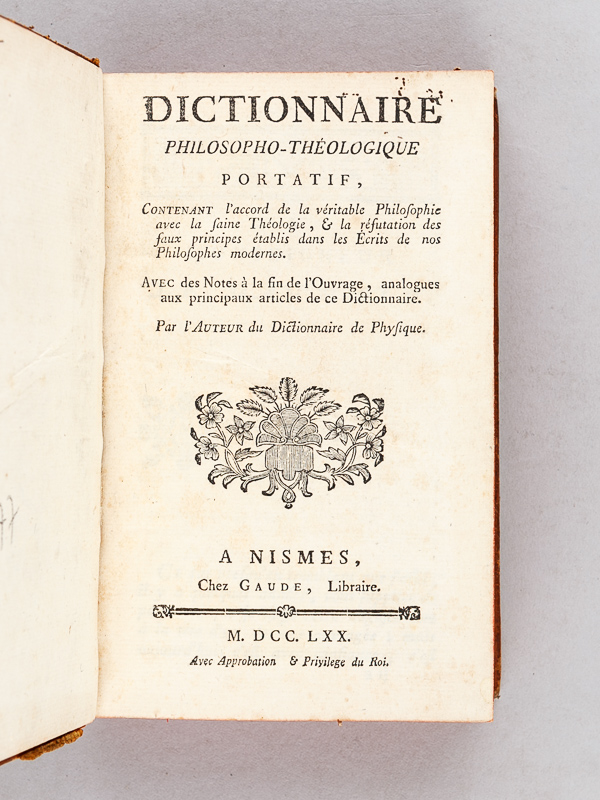 photo n°2 : Dictionnaire Philosopho-Théologique Portatif, contenant l'accord de la véritable Philosophie avec la saine Théologie, & la réfutation des faux principes établis dans les Ecrits de nos Philosophes Modernes.