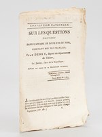 Sur les Questions élevées dans l'affaire de Louis XVI du Nom, ci-devant Roi des Français, Jean Debry, député du département de l'Aisne, le 7 janvier, l'an 2 de la République ;