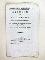Opinion de P. C. L. Baudin, Député du Département des Ardennes, sur le jugement qui doit décider du sort de Louis XVI
