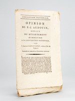 Opinion de P.-J. Audouin, Député du Département de Seine et Oise à la Convention Nationale, sur le Jugement de Louis Capet, ci-devant Roi des Français.