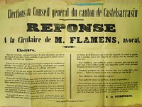 Elections au Conseil général du canton de Castelsarrasin. Réponse à la circulaire de M. Flamens, avocat. [ circa 1872 ] '... je vous ai fait l'exposé de mes idées. Un autre candidat n'a pas gardé la mê