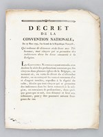 Décret de la Convention Nationale, du 19 Mars 1793 Qui ordonne de dénoncer et de livrer aux Tribunaux, tout citoyen qui se permettra des indécences dans les lieux consacrés à la Religion. 'La Convention nationale ayant e