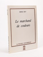 Le Marchand de Couleurs. [ exemplaire dédicacé par l'auteur ]