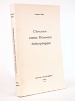 L'Invention comme Phénomène Anthropologique. [ exemplaire dédicacé ]