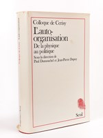 L'auto-organisation. De la physique au politique. [ Livre dédicacé par l'auteur ]