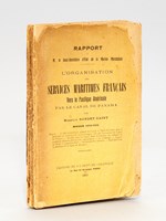 L'Organisation des Services Maritimes Français vers le Pacifique Américain par le Canal de Panama. Mission 1914-1915. Rapport à M. le Sous-Secrétaire d'Etat de la Marine Marchande.