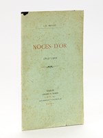 Noces d'Or 1852 - 1902 [ Dédicacé par l'auteur ]