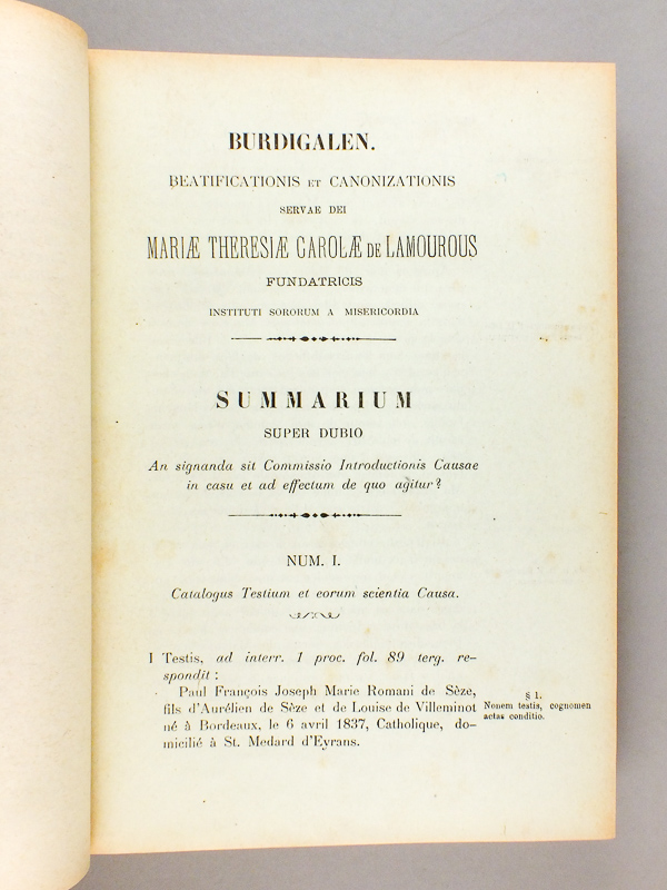 photo n°4 : Burdigalen. Beatificationis et canonizationis servae Dei Mariae Theresiae Carolae de Lamourous, Fundatricis Instituti Sororum a Misericordia. Positio. Super Introductione Causae [ De la béatification et canonisation de la servante de Dieu Marie Th&