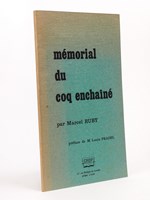 Mémorial du Coq enchaîné. [ Livre dédicacé par l'auteur avec envoi d'intérêt maçonnique]