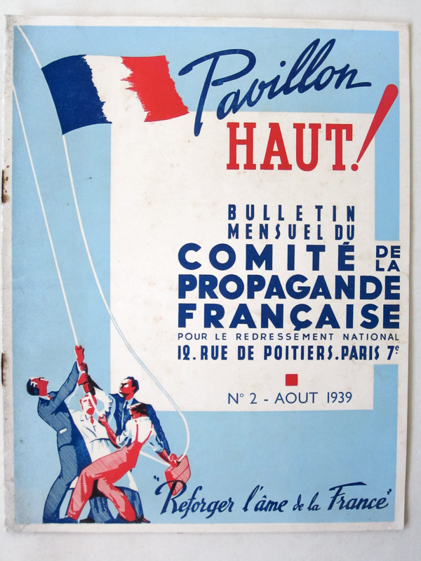 photo n°2 : Pavillon Haut ! Bulletin Mensuel du Comité de Propagande Française pour le Redressement National. N°1 Juillet 1939 - N°2 Août 1939