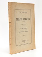 Théâtre d'amateur. Tome I : Le Cerf-volant. Les Défaillances [ Livre dédicacé par l'auteur ]