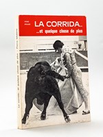 La Corrida... et quelque chose de plus [ Livre dédicacé par l'auteur ]