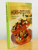 Hors-d'Oeuvre. Délicieuses mises en bouche. Connaissances de base et astuces de chefs.