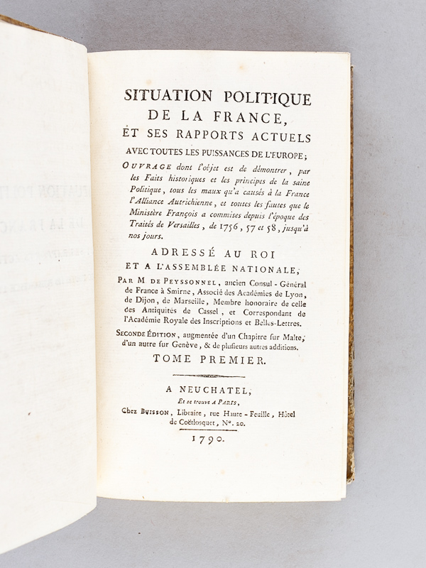 photo n°2 : Situation Politique de la France, et ses Rapports actuels avec toutes les Puissances de l'Europe ( 2 Tomes - Complet) ; Ouvrage dont l'objet est de démontrer, par les Faits historiques et les principes de la saine Politique, tous les maux qu'a caus