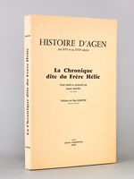 Histoire d'Agen (au XVIe et au XVIIe siècle). La Chronique dite du Frère Hélie.