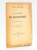 Le Président de Ranconnet. Un grand homme oublié. [ Exemplaire dédicacé par l'auteur ]