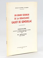 Un Grand Seigneur de la Renaissance. Galiot de Genouillac. Discours prononcé à l'Audience solennelle de rentrée du 16 septembre 1966 par M. Gouyon, Avocat Général [ Cour d'Appel d'Agen ]