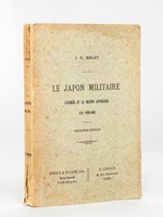 Le Japon Militaire. L'Armée et la marine japonaises en 1910 - 1911 [ Livre dédicacé par l'auteur ]