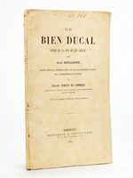 Le Bien Ducal. Poème de la Fin du XVe siècle par Jean Guilloche. Publié pour la première fois depuis le manuscrit unique de la Bibliothèque de Turin.