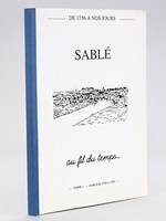 Sablé au fil du temps. Tome 1 : Sablé de 1756 à 1790