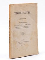 Théophile Gautier. Sa Bibliographie. Ornée d'une eau-forte de M. H. Valentin d'après le portrait de Théophile Gautier peint par lui-même en tenue des représentations de Hernanin (1830) [ Edition originale ]