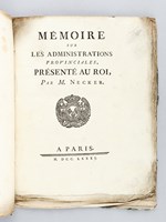 Mémoire sur les Administrations Provinciales , présenté au Roi par M. Necker. [ Contient : ]Mémoire Donné au Roi, par M. Necker, en 1778 [ Avec : ] Discours au Roi, au sujet de M. Necker ; par M. le Marquis de Castries