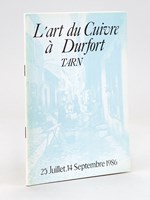 L'art du Cuivre à Durfort. Tarn. 25 juillet - 14 septembre 1986