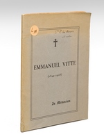 Emmanuel Vitte (1849-1928) Librairie - Editeur - Imprimeur. Fondateur, Directeur, Président du Conseil d'administration de la Librairie Catholique Emmanuel Vitte. Hommages à sa mémoire. Aperçu de ses Oeuvres.