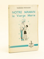 Notre Maman la Vierge Marie. [ Livre dédicacé par l'auteur ]