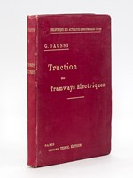 Manuel pratique de traction des tramways électriques. Matériel roulant. Matériel électrique - Entretien de matériel - Ateliers et dépôts - Lignes aériennes - Voies - Exploitation. Annexes.