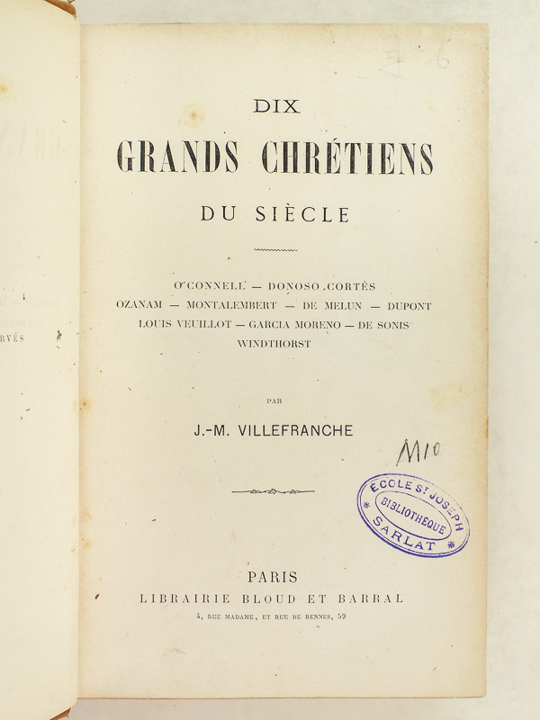 photo n°2 : Dix grands Chrétiens du Siècle : O'Connell  ; Donoso Cortès ; Ozanam ; Montalembert ; De Melun ; Dupont ; Louis Veuillot ; Garcia Moreno ; De Sonis  ; Windthorst.