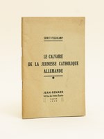 Le Calvaire de la jeunesse catholique allemande.