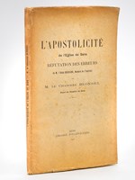 L'Apostolicité de l'Eglise de Sens. Réfutation des Erreurs de M. l'Abbé Duchesne. [ Edition originale ]