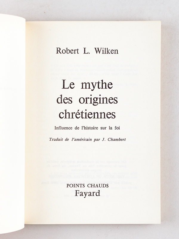 photo n°2 : Le Mythe des origines chrétiennes. Influence de l'histoire sur la foi.